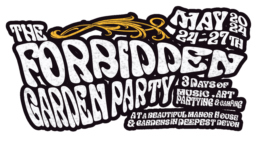 THE FORBIDDEN GARDEN PARTY - 24-27th May 202